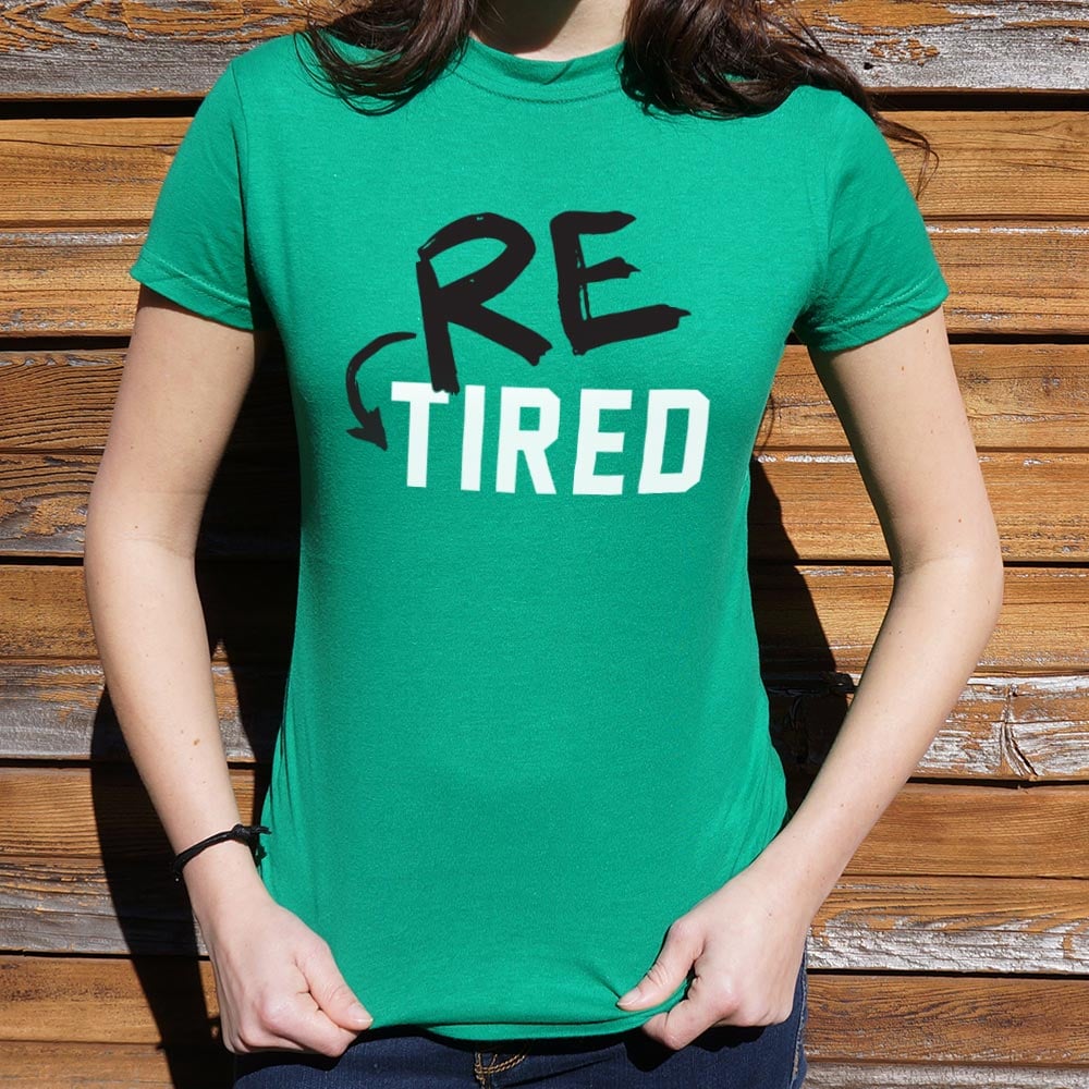 Re - Tired - 6DollarShirts