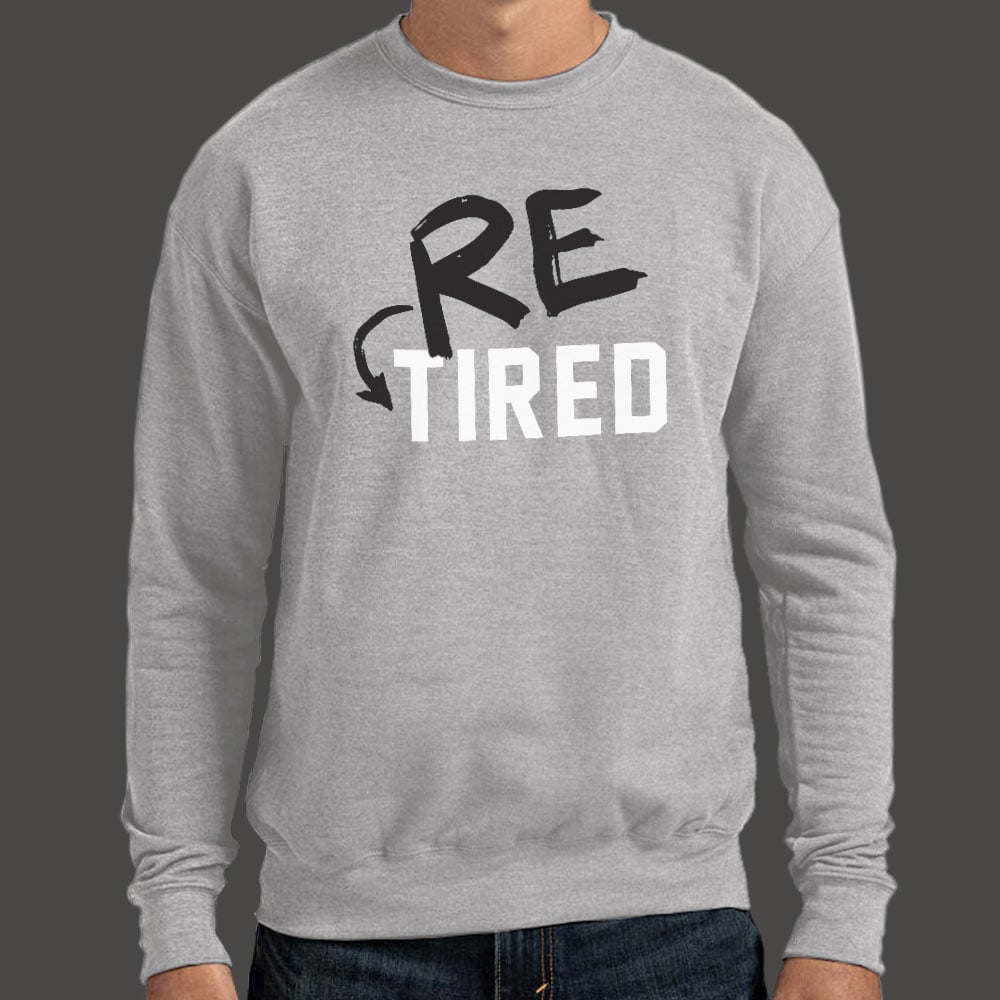 Re - Tired - 6DollarShirts