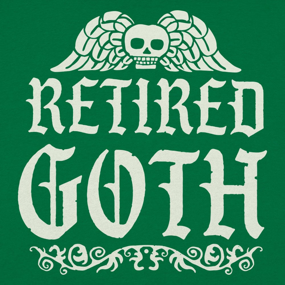Retired Goth - 6DollarShirts