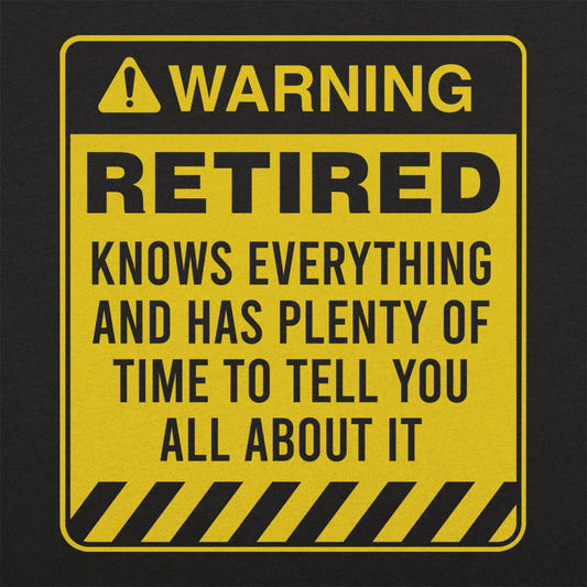 Retired Warning - Funny Retirement Warning Sign graphic tee design