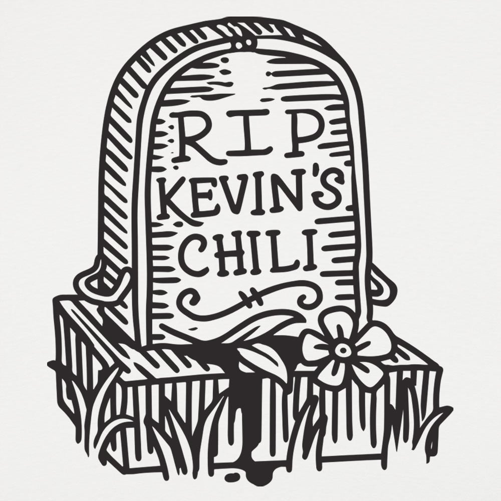 RIP Kevin's Chili - 6DollarShirts