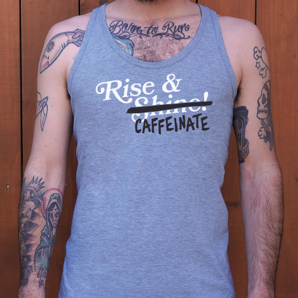 Rise And Caffeinate - 6DollarShirts