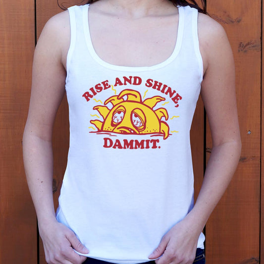 Rise And Shine Dammit - 6DollarShirts