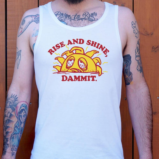 Rise And Shine Dammit - 6DollarShirts