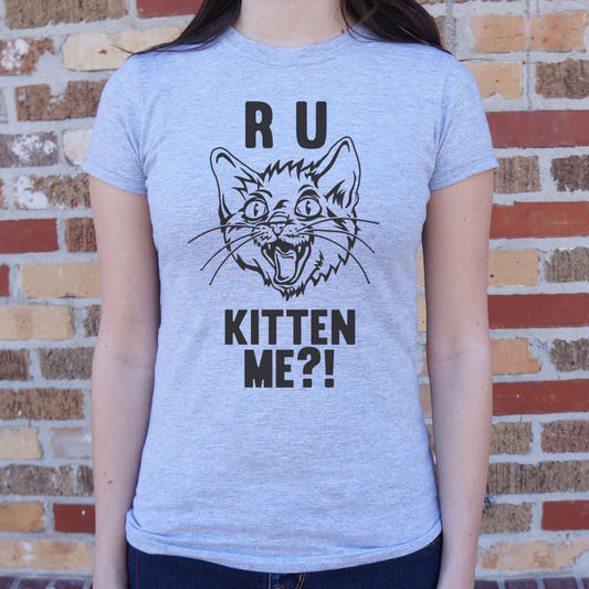 R U Kitten Me Wild Eyed Hissing Cat Face Pun graphic Women's T-Shirt in Gray Granite