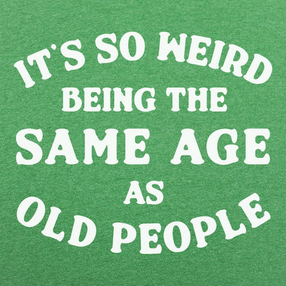 Same Age As Old People - 6DollarShirts