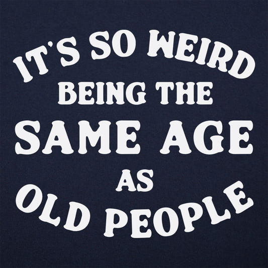 Same Age As Old People - 6DollarShirts