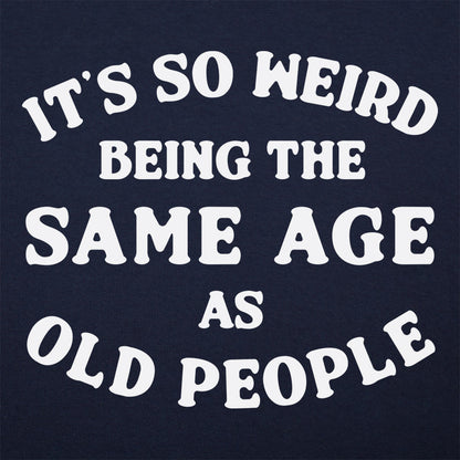 Same Age As Old People - 6DollarShirts