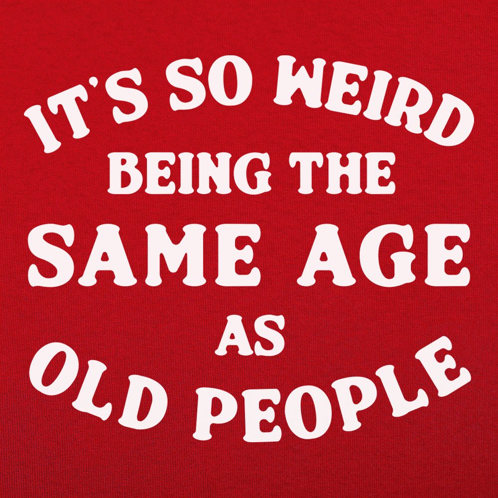 Same Age As Old People