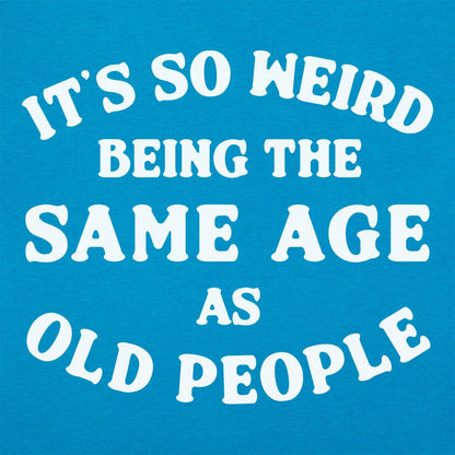 Same Age As Old People - 6DollarShirts