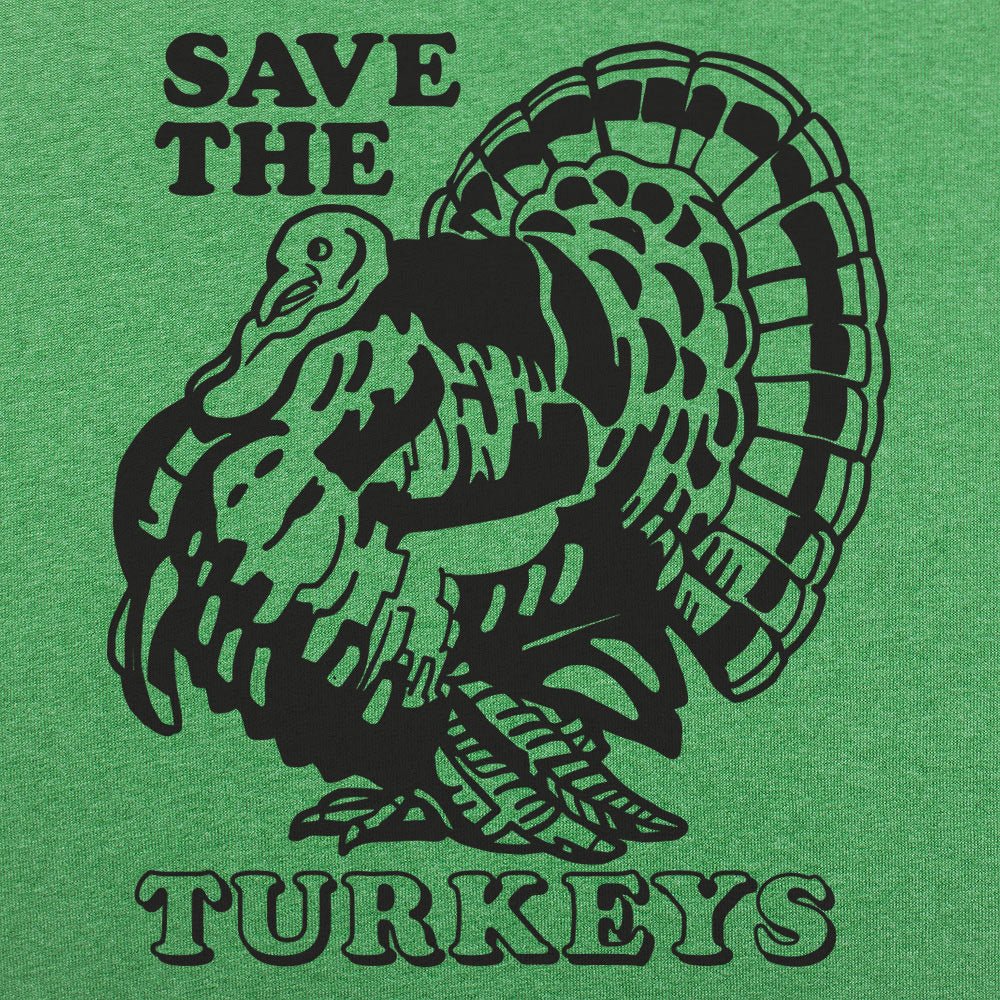 Save The Turkeys - 6DollarShirts