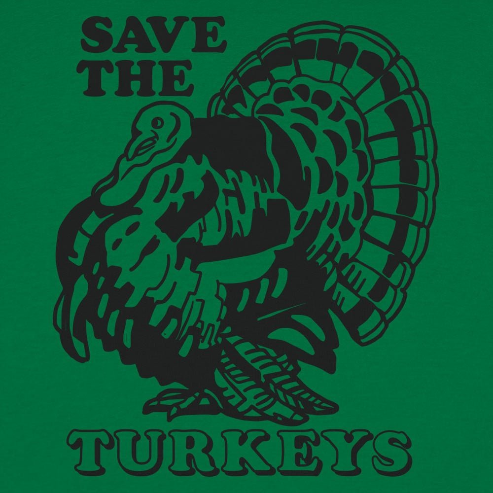 Save The Turkeys - 6DollarShirts