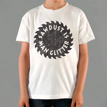 Sawdust Is Man Glitter - 6DollarShirts