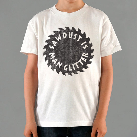 Sawdust Is Man Glitter - 6DollarShirts