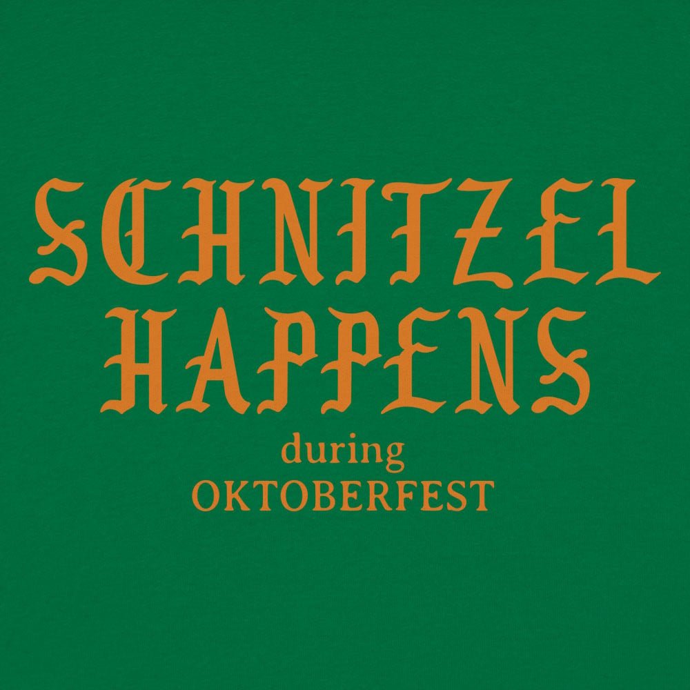 Schnitzel Happens - 6DollarShirts