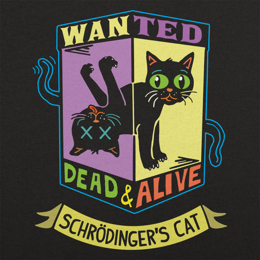 Schrodinger's Cat Wanted Dead & Alive Full Color graphic tee design