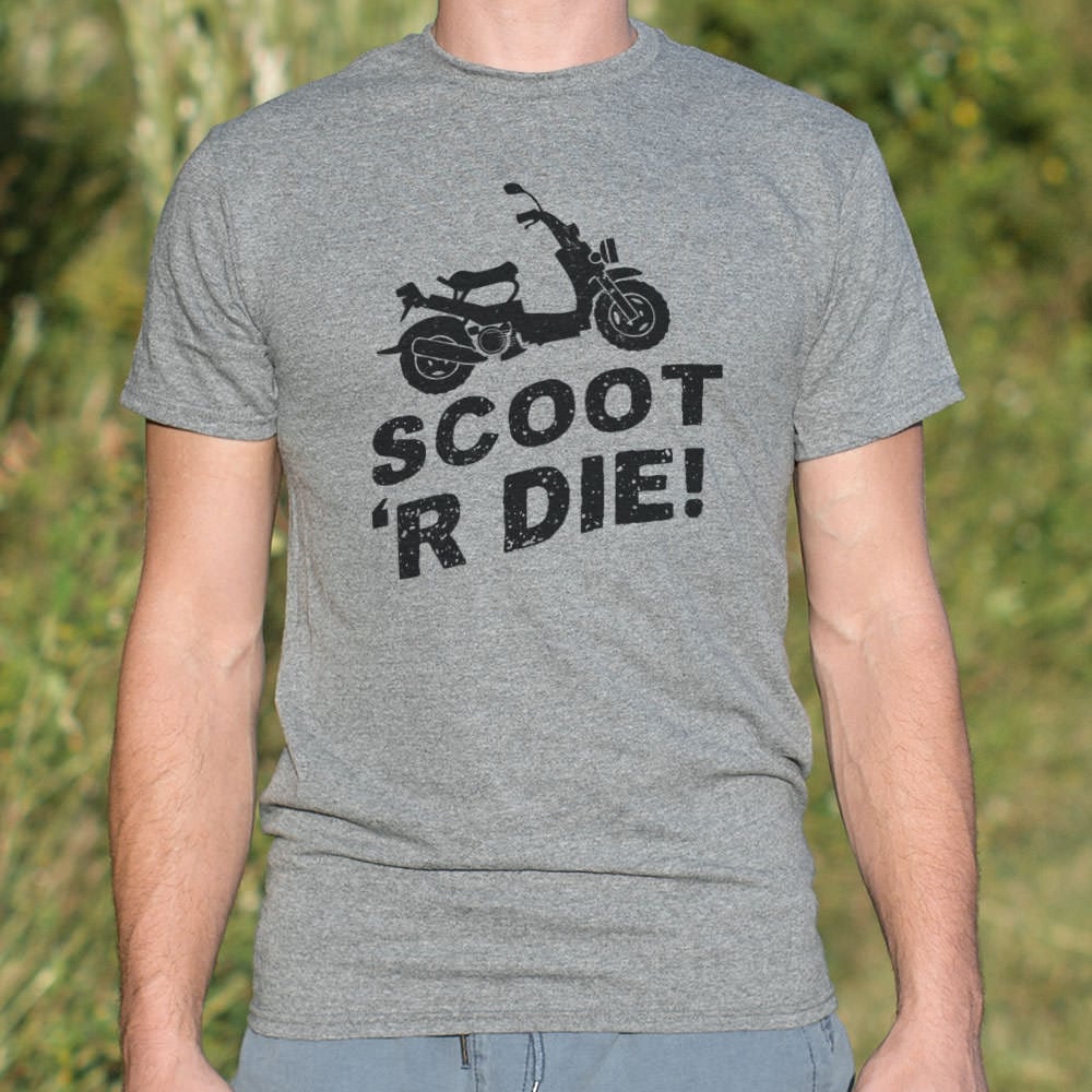 Scoot 'R Die - 6DollarShirts