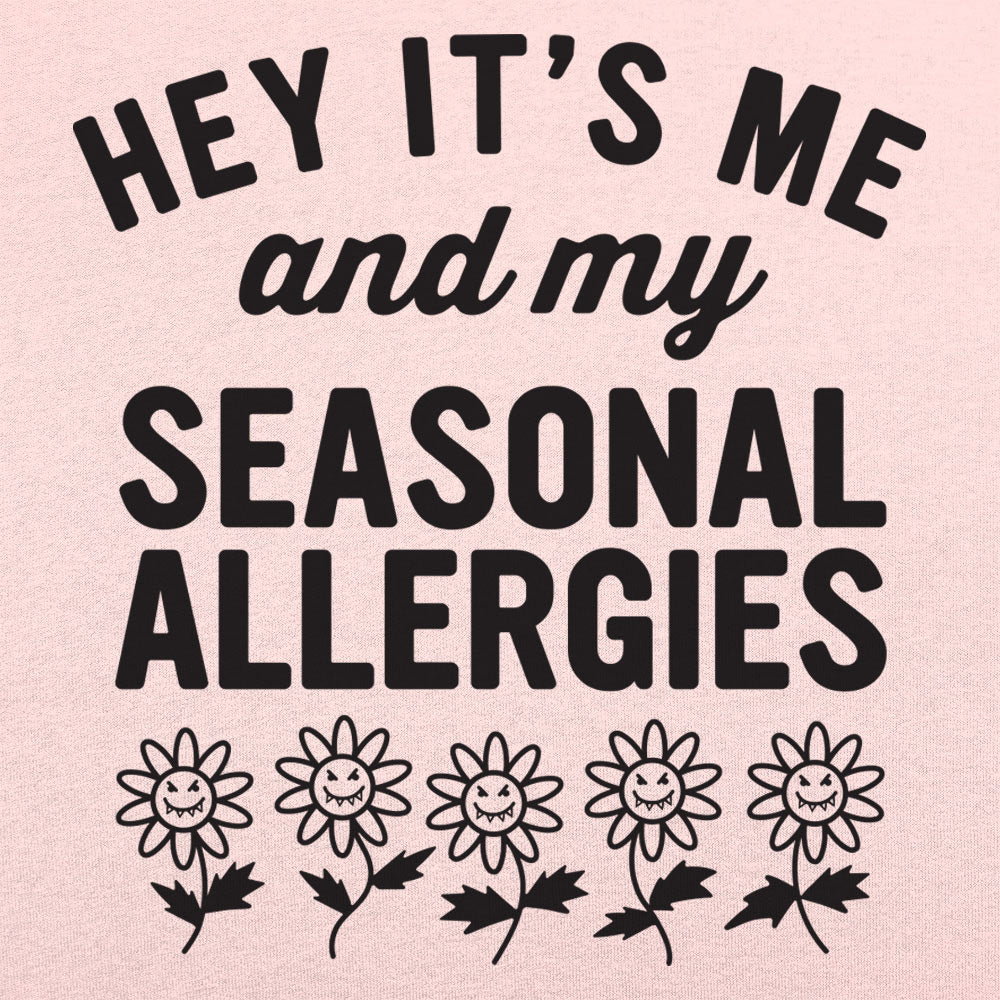 Seasonal Allergies - 6DollarShirts