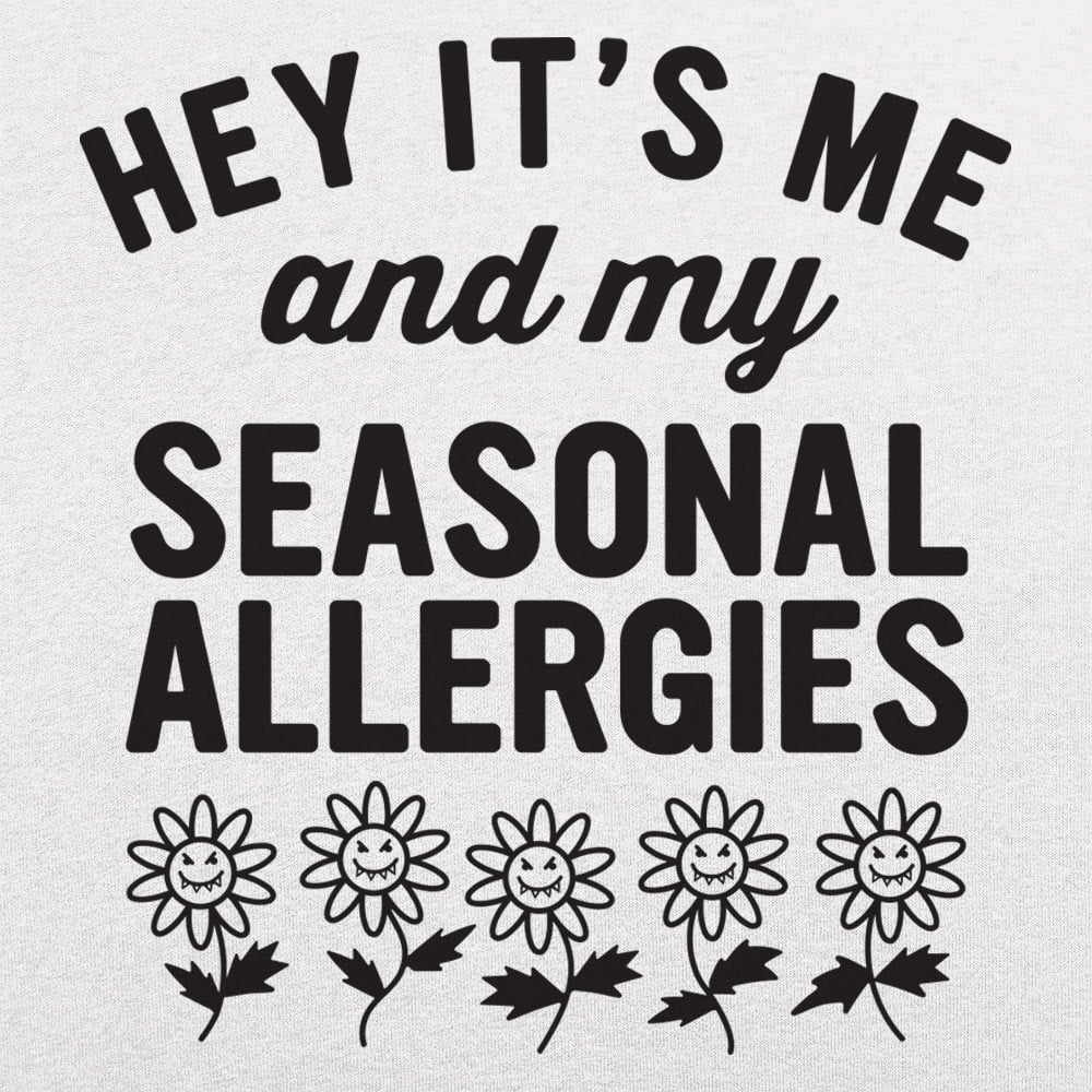 Seasonal Allergies - 6DollarShirts
