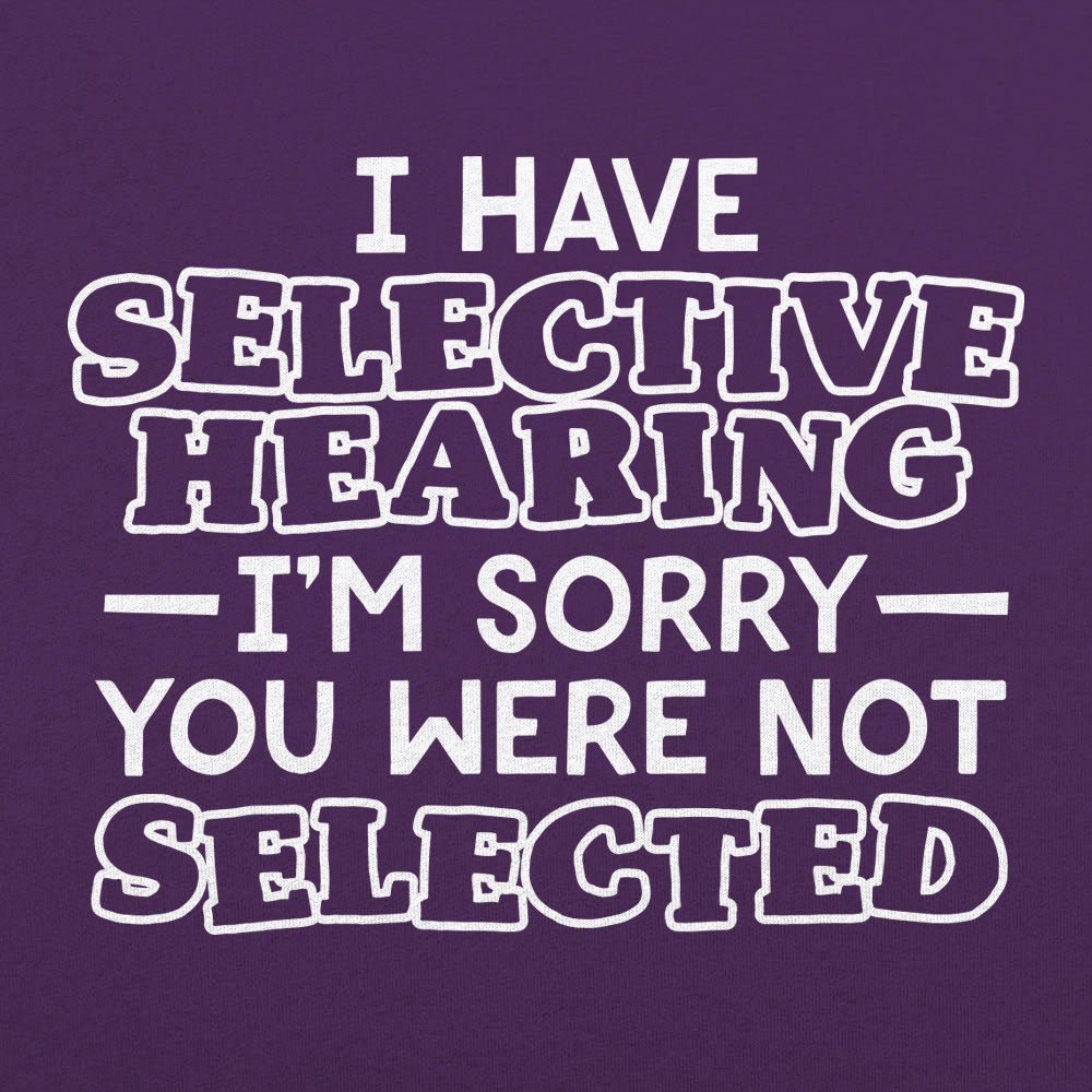 Selective Hearing - 6DollarShirts