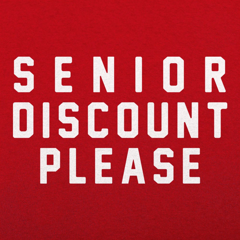Senior Discount Please - 6DollarShirts