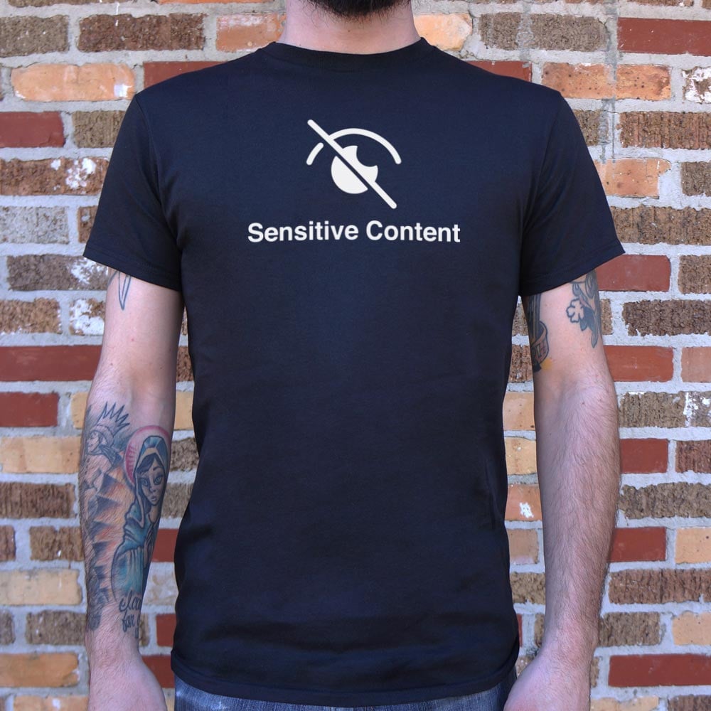 Sensitive Content - 6DollarShirts
