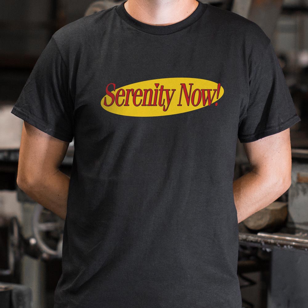 Serenity Now!