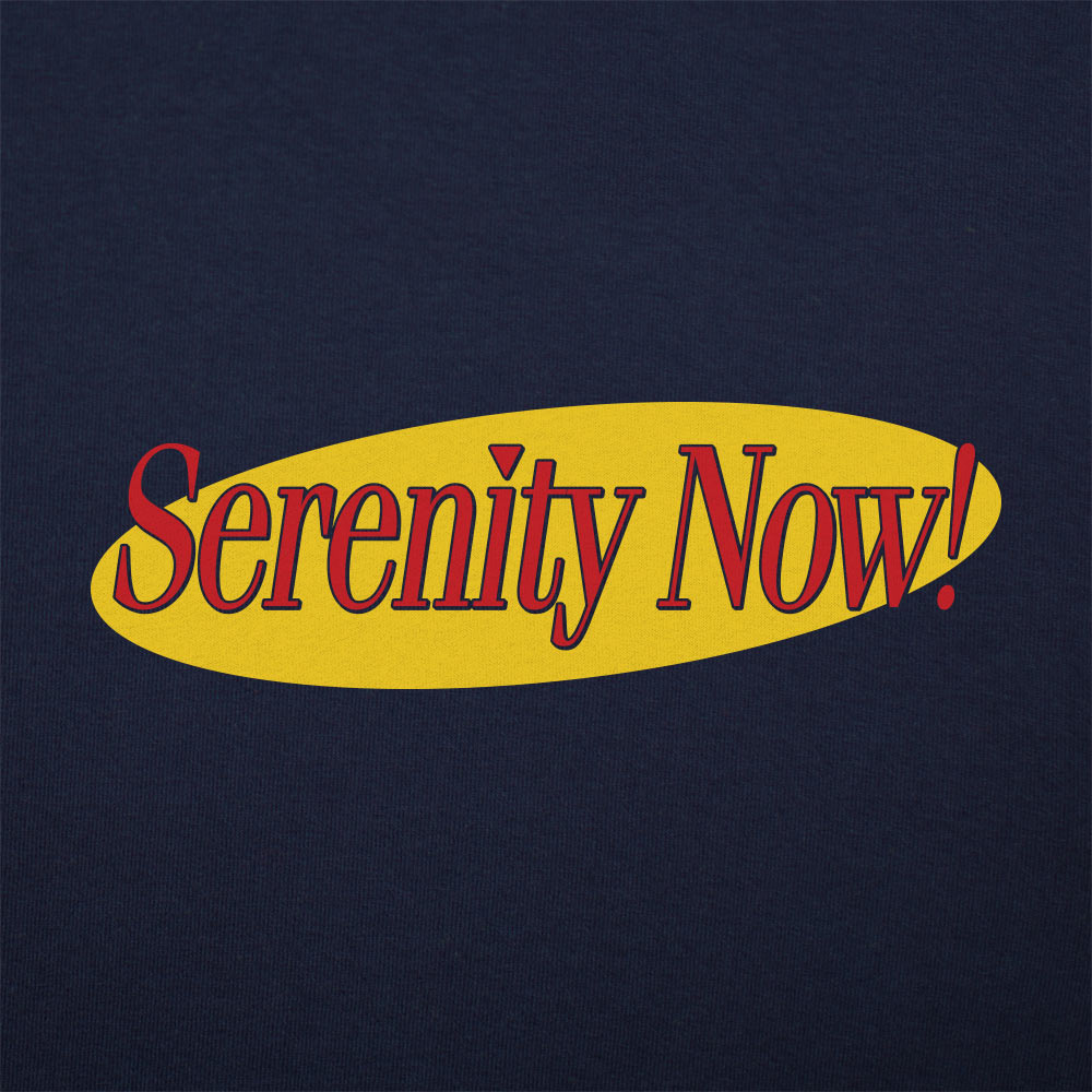 Serenity Now!