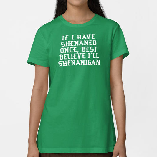 Shenan Again St. Patrick's Day Shenanigans Pun graphic Women's T-Shirt in Lucky Green