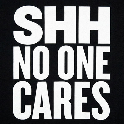 Shh No One Cares Sarcastic Quote detail