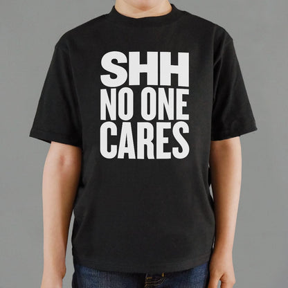 Shh No One Cares Sarcastic Quote
