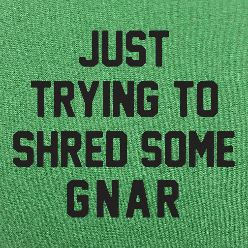 Shred Some Gnar