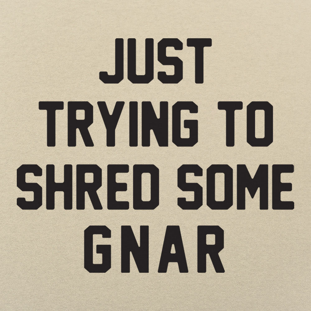Shred Some Gnar