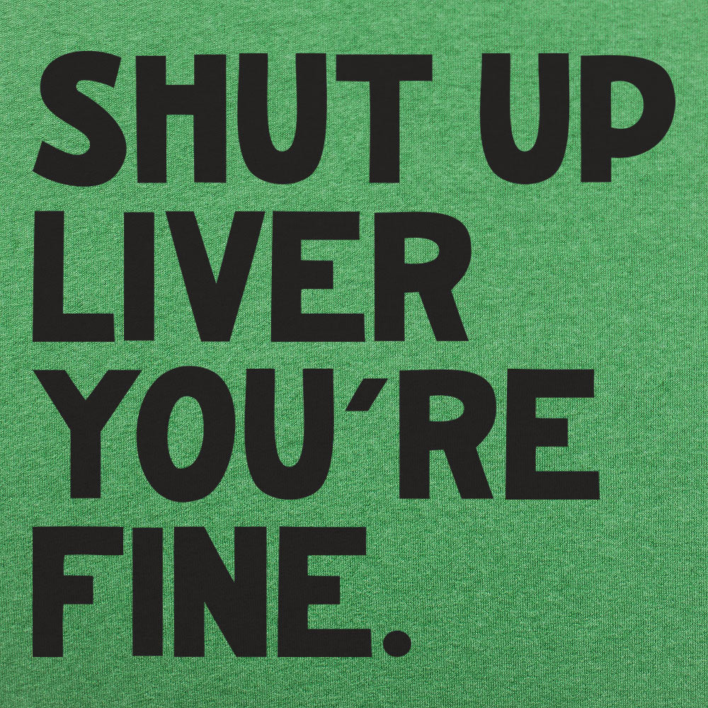 Shut Up Liver