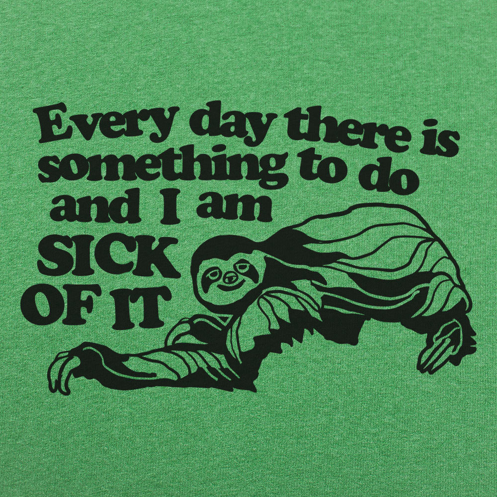 Sick of it Sloth