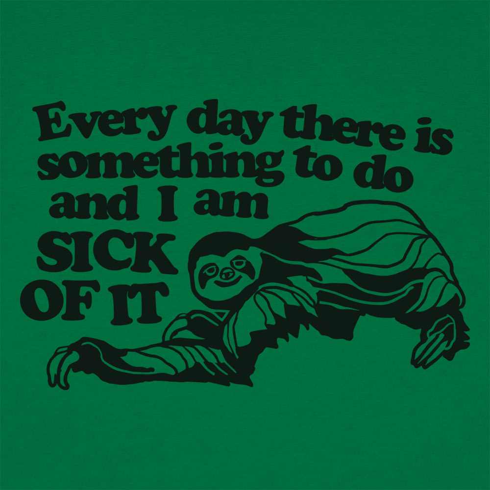 Sick of it Sloth