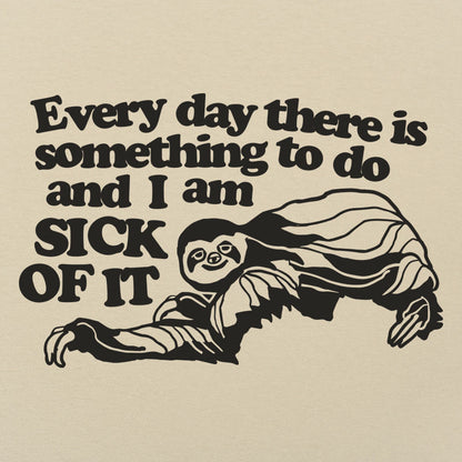Sick of It Sloth Tired of Everyday Tasks