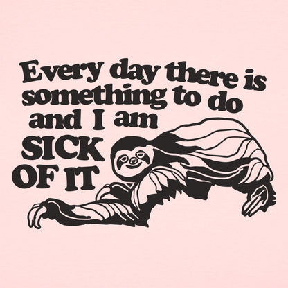 Sick of It Sloth Tired of Everyday Tasks