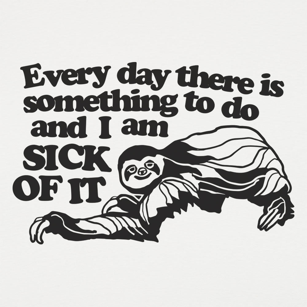 Sick of it Sloth