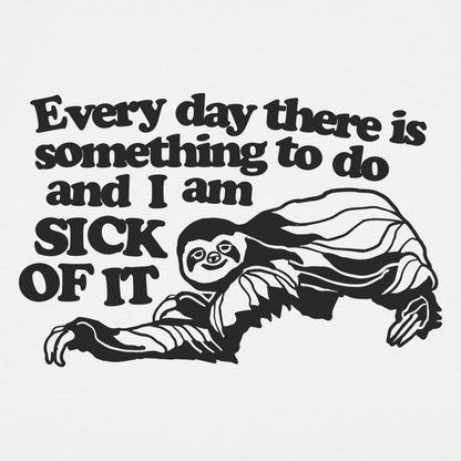Sick of It Sloth Tired of Everyday Tasks