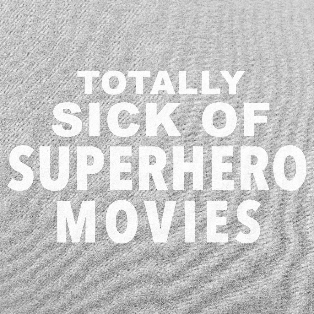 Sick of Superhero Movies