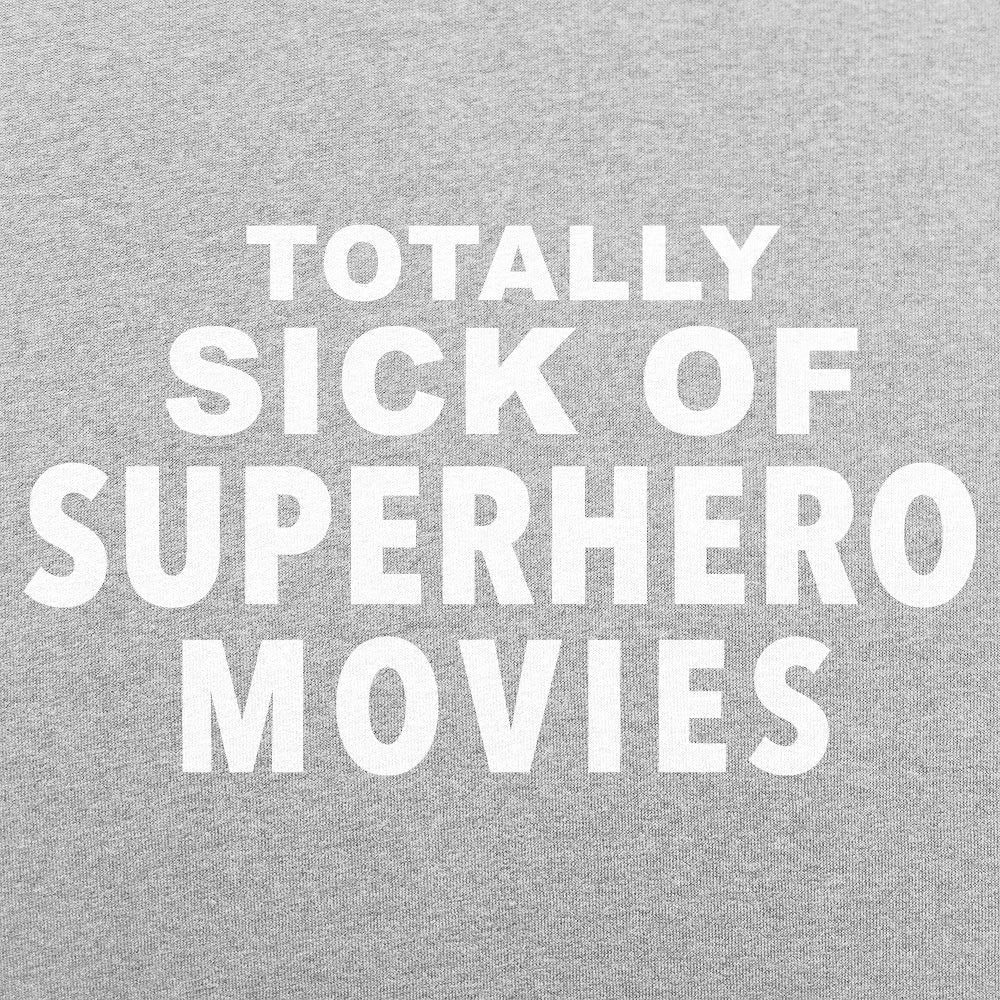 Sick of Superhero Movies