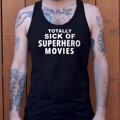 Totally Sick of Superhero Movies Sarcastic Comic Book Fan Quote