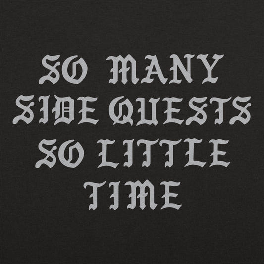 So Many Side Quests So Little Time Video Game Quote graphic tee design