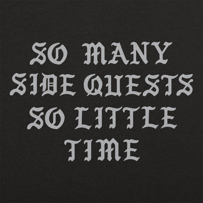 So Many Side Quests So Little Time Video Game Quote graphic tee design