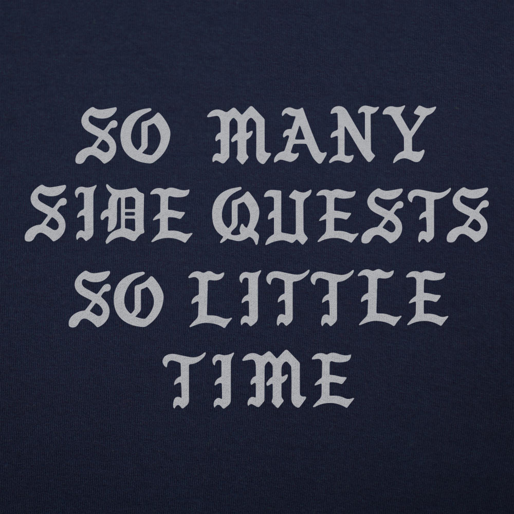 So Many Side Quests - 6DollarShirts