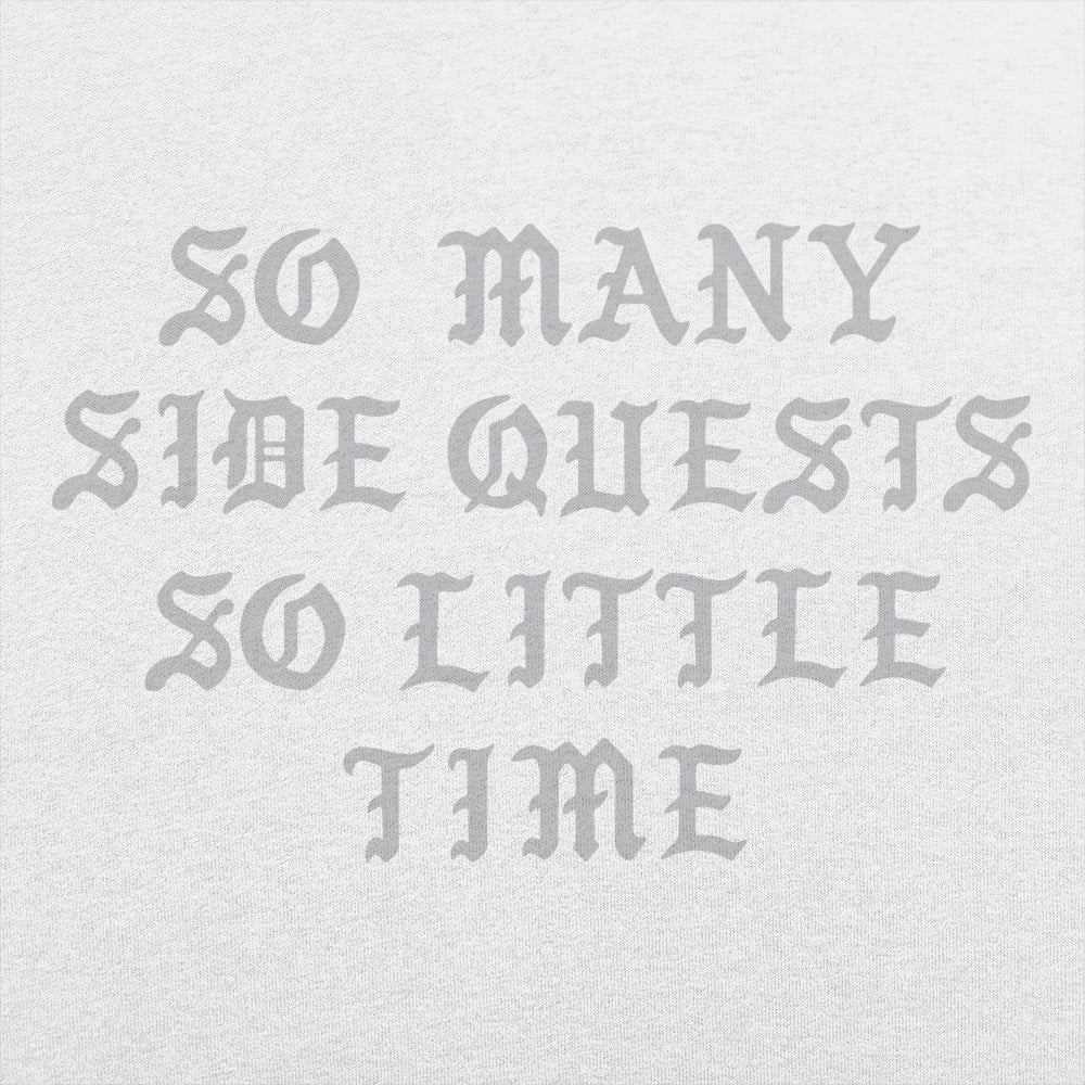 So Many Side Quests - 6DollarShirts