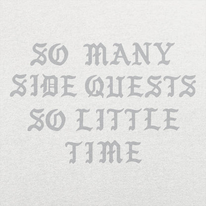 So Many Side Quests - 6DollarShirts