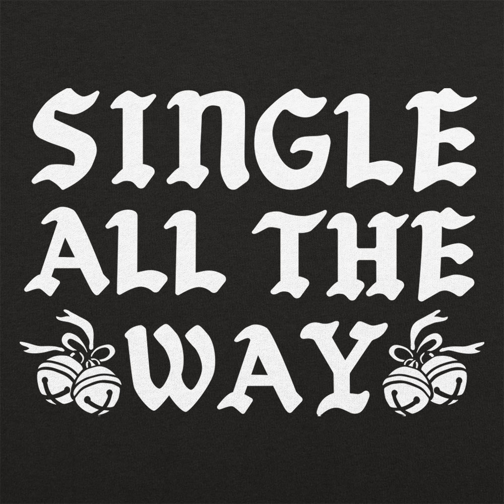 Single All The Way - 6DollarShirts