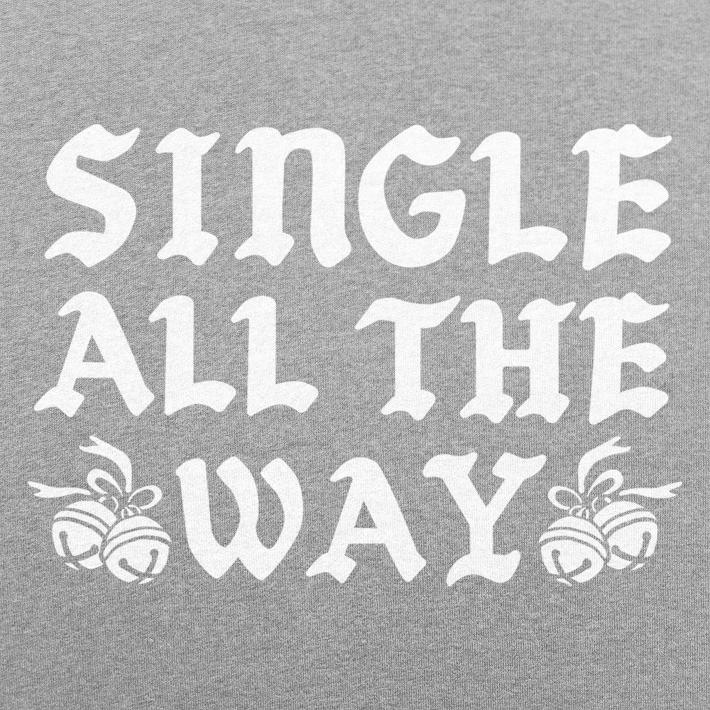 Single All The Way - 6DollarShirts